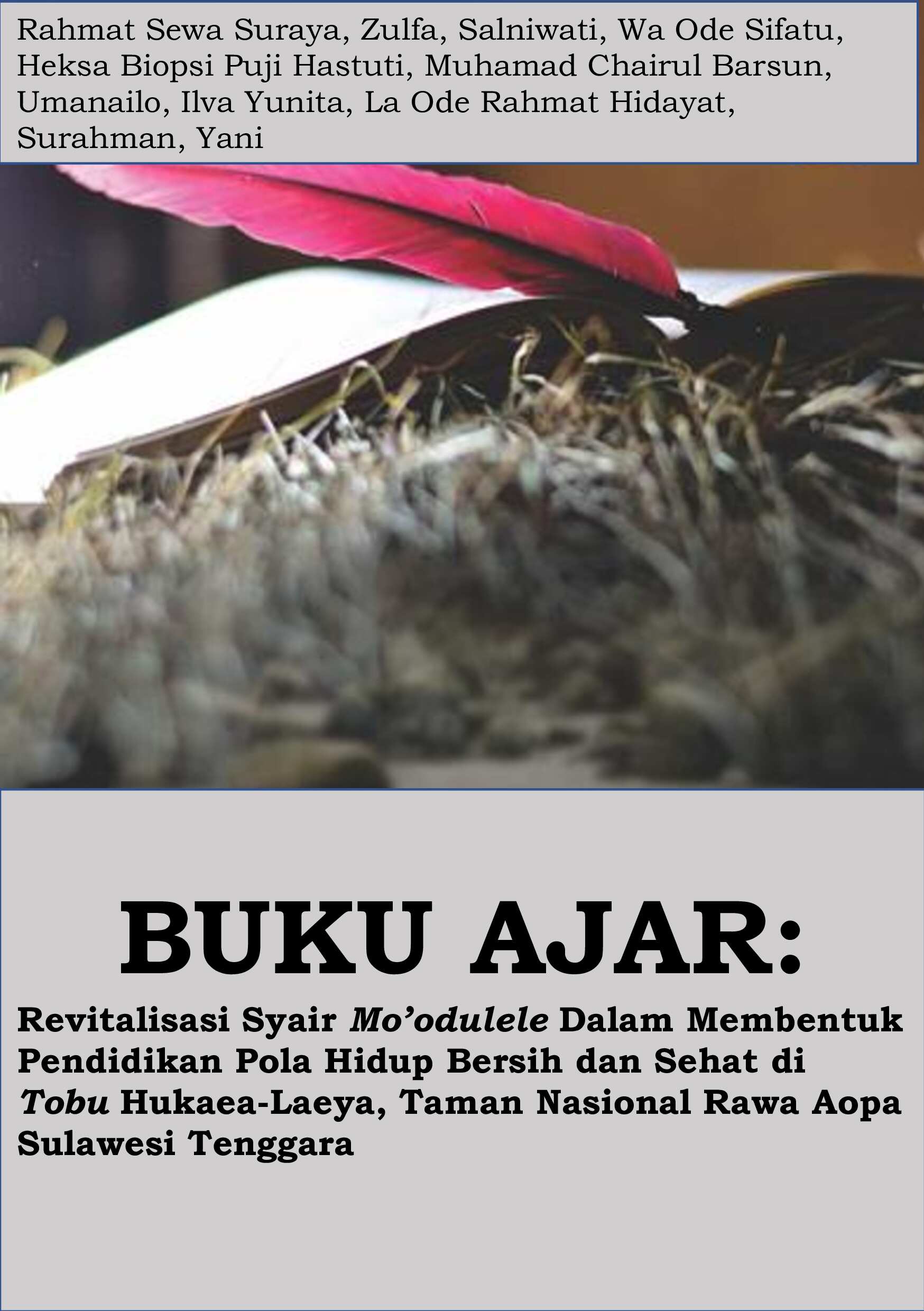 BUKU AJAR: Revitalisasi Syair Mo’odulele Dalam Membentuk Pendidikan Pola Hidup Bersih dan Sehat di Tobu Hukaea-Laeya, Taman Nasional Rawa Aopa Sulawesi Tenggara