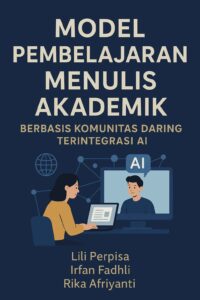 MODEL PEMBELAJARAN MENULIS AKADEMIK BERBASIS KOMUNITAS DARING TERINTEGRASI AI