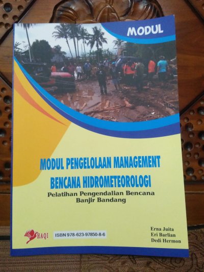 Modul Pengelolaan Management Bencana Hidrometeorologi: Pelatihan Pengendalian Bencana Banjir Bandang