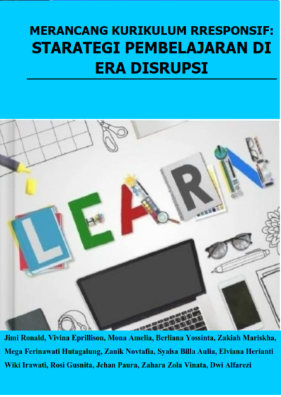 MERANCANG KURIKULUM RESPONSIF: STRATEGI PEMBELAJARAN DI ERA DISRUPSI